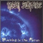 Neon Sunrise - Burning In The Focus (EP) Neon Sunrise - Burning In The Focus (EP)