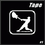 Tape - #1 Tape - #1