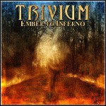 Trivium - Ember To Inferno