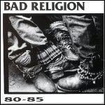 Bad Religion - 80-85