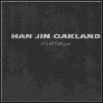 Han Jin Oakland - I Will Kill You