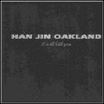 Han Jin Oakland - I Will Kill You