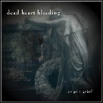 Dead Heart Bleeding - Angels Grief Dead Heart Bleeding - Angels Grief