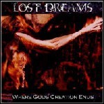 Lost Dreams - Where Gods Creation Ends Lost Dreams - Where Gods Creation Ends