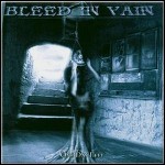 Bleed In Vain - One Day Left