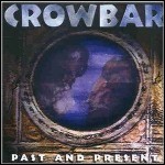 Crowbar - Past And Present