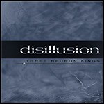 Disillusion - Three Neuron Kings (EP)