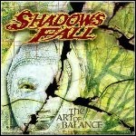 Shadows Fall - The Art Of Balance