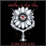 Today Is The Day - Kiss The Pig - 2 Punkte
