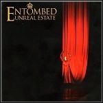 Entombed - Unreal Estate