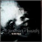 Nekropolis - The Perversion Of Humanity