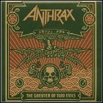 Anthrax - The Greater Of Two Evils