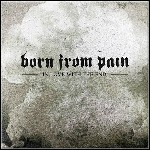 Born From Pain - In Love With The End - 9 Punkte