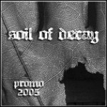 Soil Of Decay - Promo 2005 (EP) Soil Of Decay - Promo 2005 (EP)