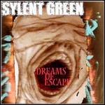 Sylent Green - Dreams Of Escape Sylent Green - Dreams Of Escape