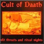 Cult Of Daath - Slit Throats And Ritual Nights Cult Of Daath - Slit Throats And Ritual Nights
