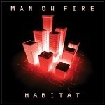 Man On Fire - Habitat Man On Fire - Habitat