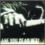 Children Of Bodom - Are You Dead Yet?