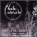 Nocte Obducta - Schwarzmetall - Ein Primitives Zwischenspiel Nocte Obducta - Schwarzmetall - Ein Primitives Zwischenspiel