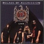 Slayer - Decade Of Aggression (Live) Slayer - Decade Of Aggression (Live)