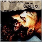 Carcass - Wake Up And Smell The Carcass