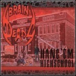Braindeadz - Hang 'em Highschool - 6,5 Punkte