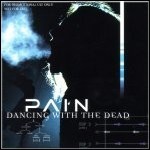 Pain - Dancing With The Dead Pain - Dancing With The Dead