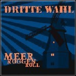 Dritte Wahl - Meer Roggen Roll (Live)