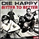 Die Happy - Bitter To Better - 7,5 Punkte