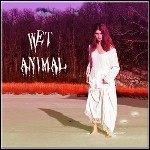 Wet Animal - Wet Animal