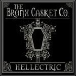 The Bronx Casket Co. - Hellectric - 6,5 Punkte