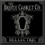 The Bronx Casket Co. - Hellectric