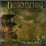 Duskmachine - The Final Fall Duskmachine - The Final Fall
