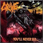 Grave - You'll Never See...