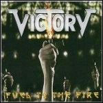 Victory - Fuel To The Fire