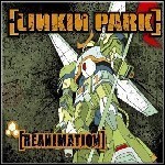 Linkin Park - Reanimation