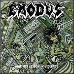 Exodus - Another Lesson In Violence Exodus - Another Lesson In Violence