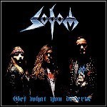 Sodom - Get What You Deserve Sodom - Get What You Deserve