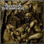 Prostitute Disfigurement - Deeds Of Derangement