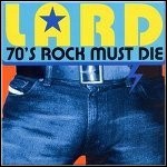 Lard - 70's Rock Must Die (EP)