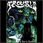Trouble - Live In Stockholm (DVD) Trouble - Live In Stockholm (DVD)