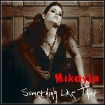 Mikeyla - Something Like That
