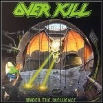 Overkill - Under The Influence