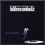 Böhse Onkelz - Live In Dortmund (Live)