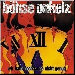 Böhse Onkelz - Wir Ham' Noch Lange Nicht Genug