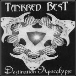 Tankred Best - Destination Apocalypse Tankred Best - Destination Apocalypse