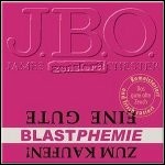 J.B.O. - Eine Gute Blastphemie Zum Kaufen! (Compilation)