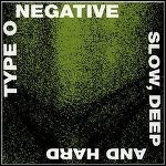 Type O Negative - Slow, Deep And Hard