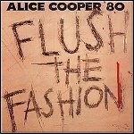 Alice Cooper - Flush The Fashion