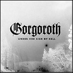 Gorgoroth - Under The Sign Of Hell - 9,5 Punkte